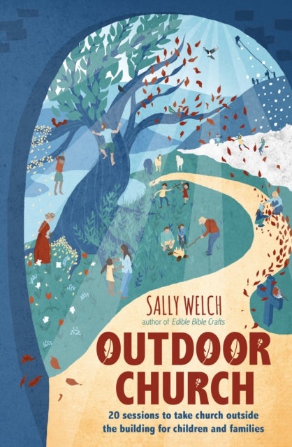 Outdoor Church - 20 sessions to take church outside the building for children and families