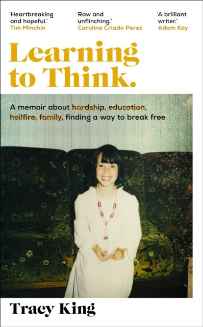 Learning to Think. - A memoir about hardship, education, hellfire, family, finding a way to break free
