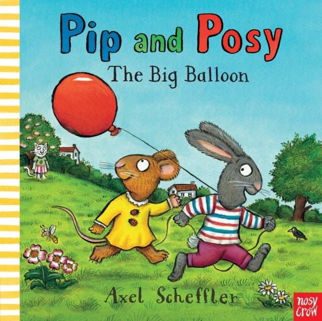 Pip and Posy: The Big Balloon - a classic picture book