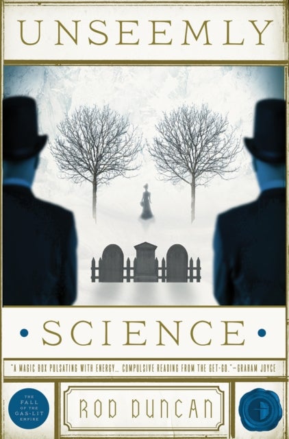 Unseemly Science – The Second Book in the&nbsp;Fall of the Gas–Lit Empire - The Second Book in the&nbsp;Fall of the Gas-Lit Empire