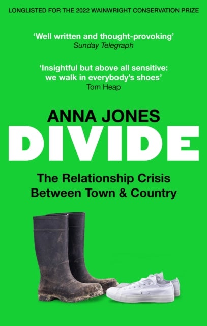 Divide - The relationship crisis between town and country: Longlisted for The 2022 Wainwright Prize for writing on CONSERVATION