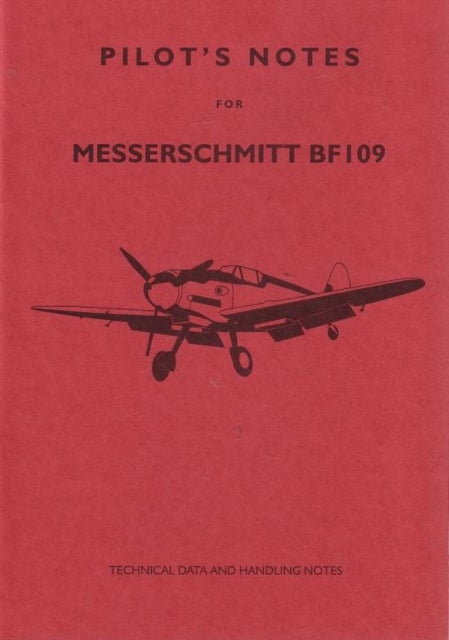 Messerschmitt 109 Pilot's Notes - Air Ministry Pilot's Notes