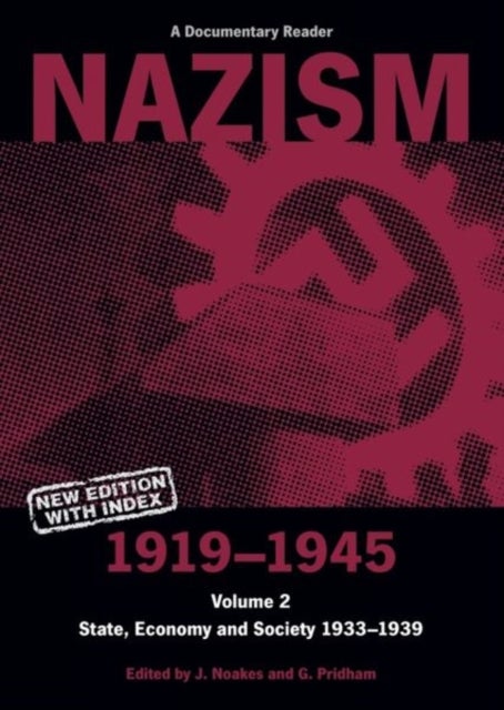 Nazism 1919–1945 Volume 2 - State, Economy and Society 1933–39: A Documentary Reader