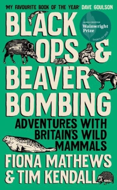 Black Ops and Beaver Bombing - Adventures with Britain's Wild Mammals