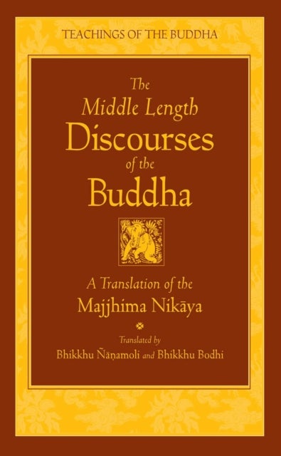 The Middle Length Sayings - Majjhima-Nikaya