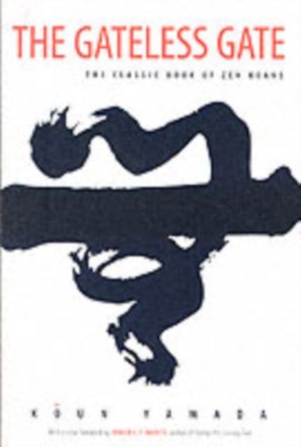 The Gateless Gate - The Classic Book of Zen Koans