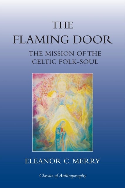 The Flaming Door - The Mission of the Celtic Folk-Soul