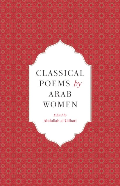 Classical Poems by Arab Women - An Anthology