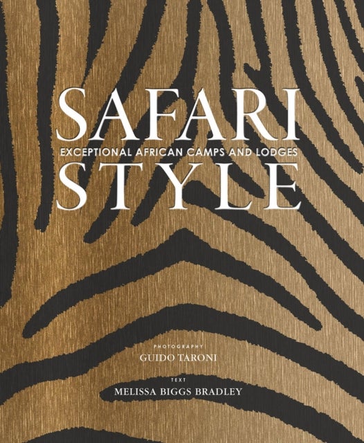 Safari Style - Exceptional African Camps and Lodges