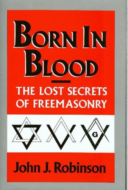 Born in Blood - The Lost Secrets of Freemasonry
