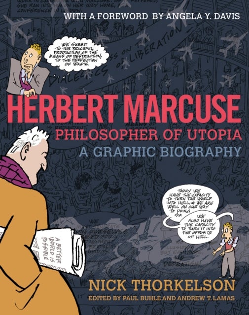 Herbert Marcuse, Philosopher of Utopia - A Graphic Biography