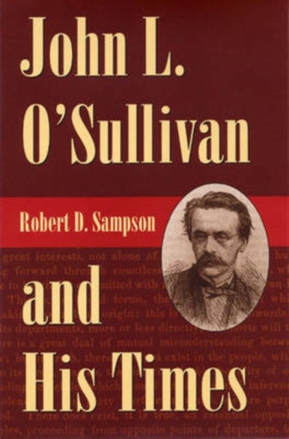John L.O''Sullivan and His Times