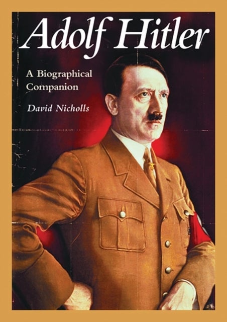 Adolf Hitler - A Biographical Companion