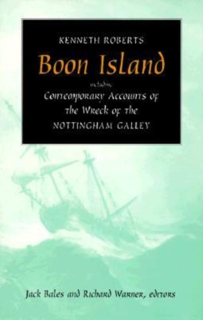 Boon Island – Including Contemporary Accounts of the Wreck of the *Nottingham Galley* - Including Contemporary Accounts of the Wreck of the Nottingham Gallery