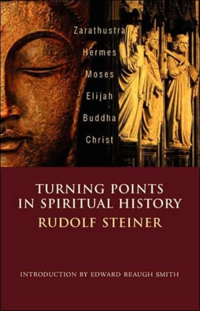 Turning Points in History - Zarathustra, Hermes, Moses, Elijah, Buddha, Christ