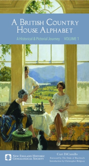 British Country House Alphabet - A Historical and Pictorial Journey