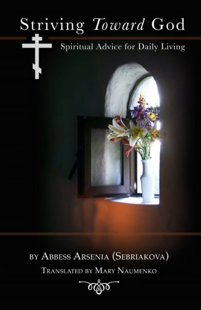 Striving Toward God - Spiritual Advice for Daily Living