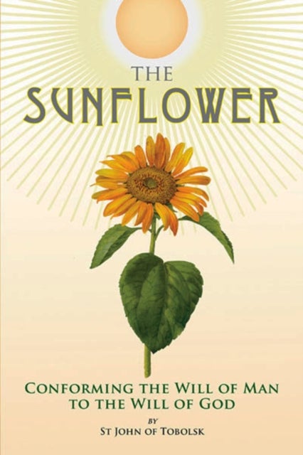 Sunflower - Conforming the Will of Man to the Will of God