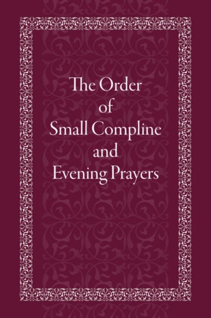 The Order of Small Compline and Evening Prayers