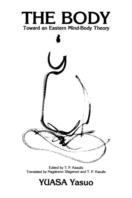 The Body - Toward an Eastern Mind-Body Theory