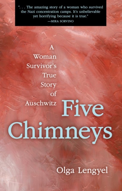 Five Chimneys - A Woman Survivor's True Story of Auschwitz