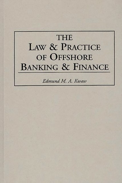 Law and Practice of Offshore Banking and Finance