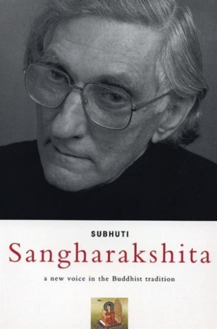 Sangharakshita - A New Voice in the Buddhist Tradition