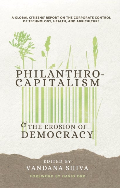 Philanthrocapitalism and the Erosion of Democracy - Philanthrocapitalism and the Erosion of Democracy