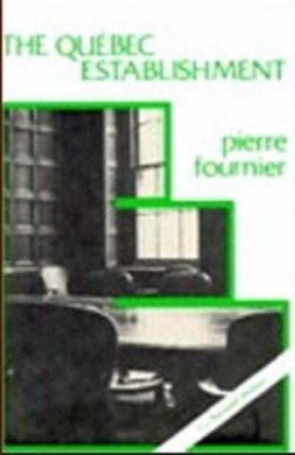 Quebec Establishment 2 Ed - The Ruling Class and the State