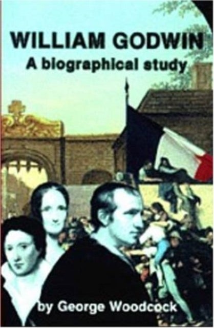 William Godwin - A Biographical Study
