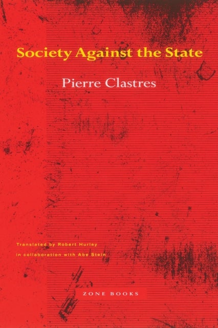 Society Against the State - Essays in Political Anthropology