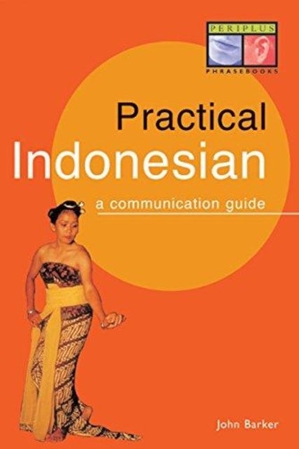 Practical Indonesian - A Communication Guide