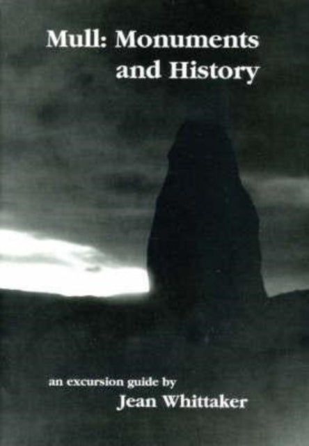 Mull - Monuments and History - An Excursion Guide