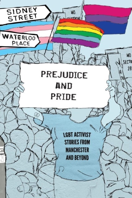 Prejudice and Pride - LGBT Activist Stories from Manchester and Beyond