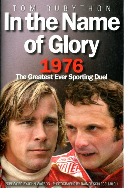 In the Name of Glory - 1976 the Greatest Ever Sporting Duel