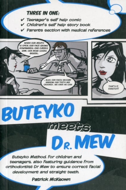Buteyko Meets Dr Mew - Buteyko Method. For Teenagers, Also Featuring Guidance from Orthodontist Dr Mew to Ensure Correct Facial Development and Straight Teeth
