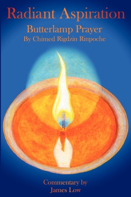 Radiant Aspiration - The Butterlamp Prayer - The Butterlamp Prayer Lamp of Aspiration