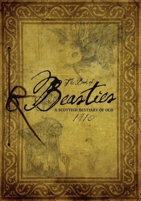 The Book of Beasties - A Scottish Bestiary of Old - Pocket Edition