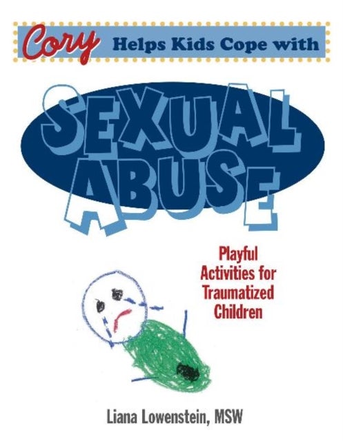 Cory Helps Kids Cope With Sexual Abuse - Playful Activities for Traumatized Children