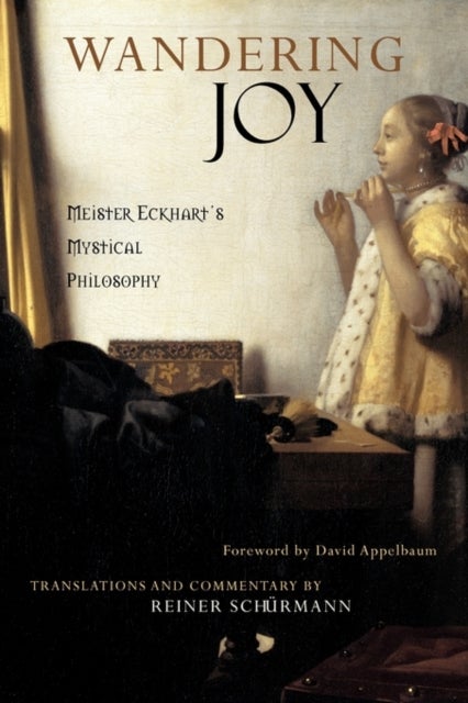 Wandering Joy - Meister Eckhart's Mystical Philosophy
