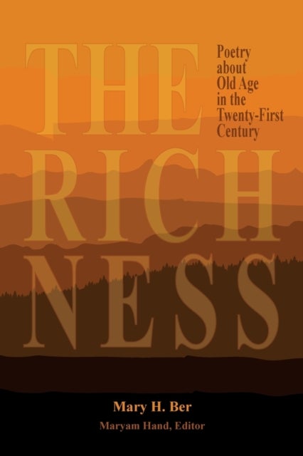 The Richness - Poetry about Old Age in the Twenty-First Century