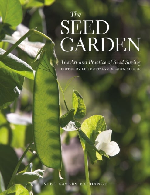 The Seed Garden - The Art and Practice of Seed Saving