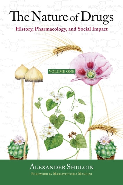 The Nature of Drugs - History, Pharmacology, and Social Impact