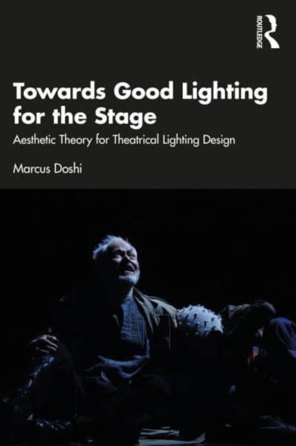 Towards Good Lighting for the Stage - Aesthetic Theory for Theatrical Lighting Design