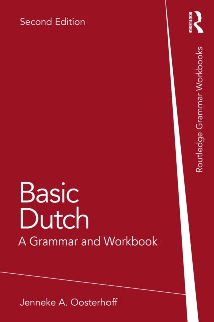 Basic Dutch - A Grammar and Workbook