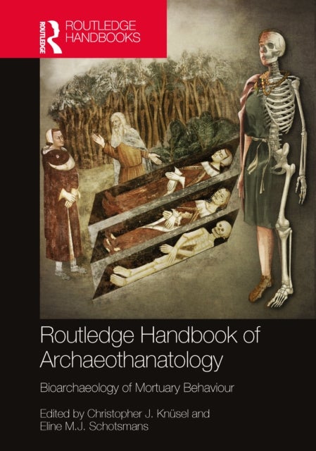 The Routledge Handbook of Archaeothanatology - Bioarchaeology of Mortuary Behaviour