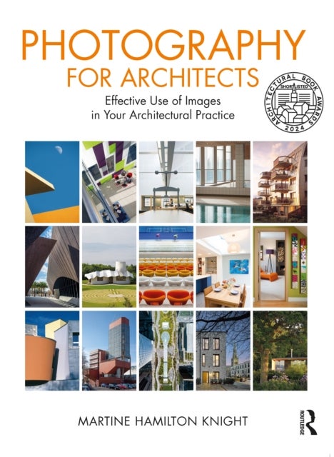 Photography for Architects - Effective Use of Images in Your Architectural Practice