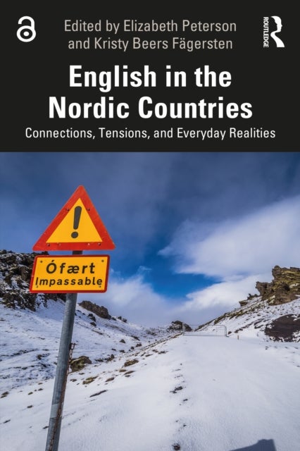 English in the Nordic Countries - Connections, Tensions, and Everyday Realities