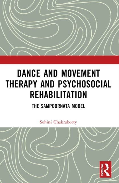 Dance Movement Therapy and Psycho-social Rehabilitation - The Sampoornata Model