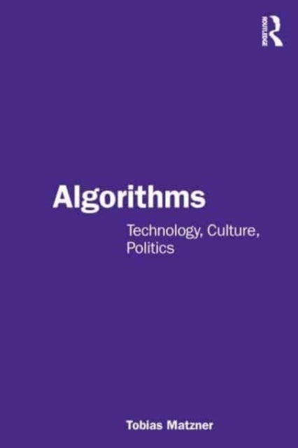 Algorithms - Technology, Culture, Politics